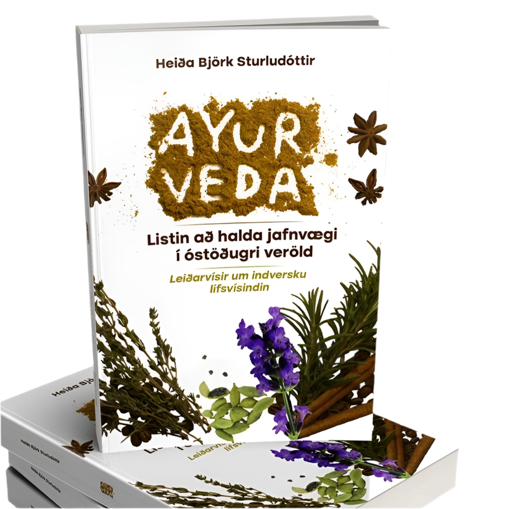 AYURVEDA – Listin að halda jafnvægi í óstöðugri veröld